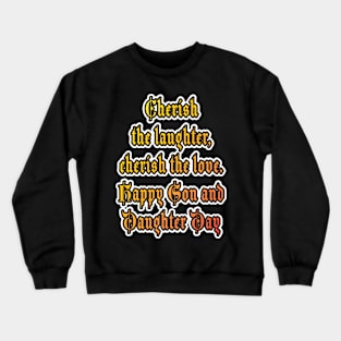 Cherishing Love: Happy Son and Daughter Day! Crewneck Sweatshirt